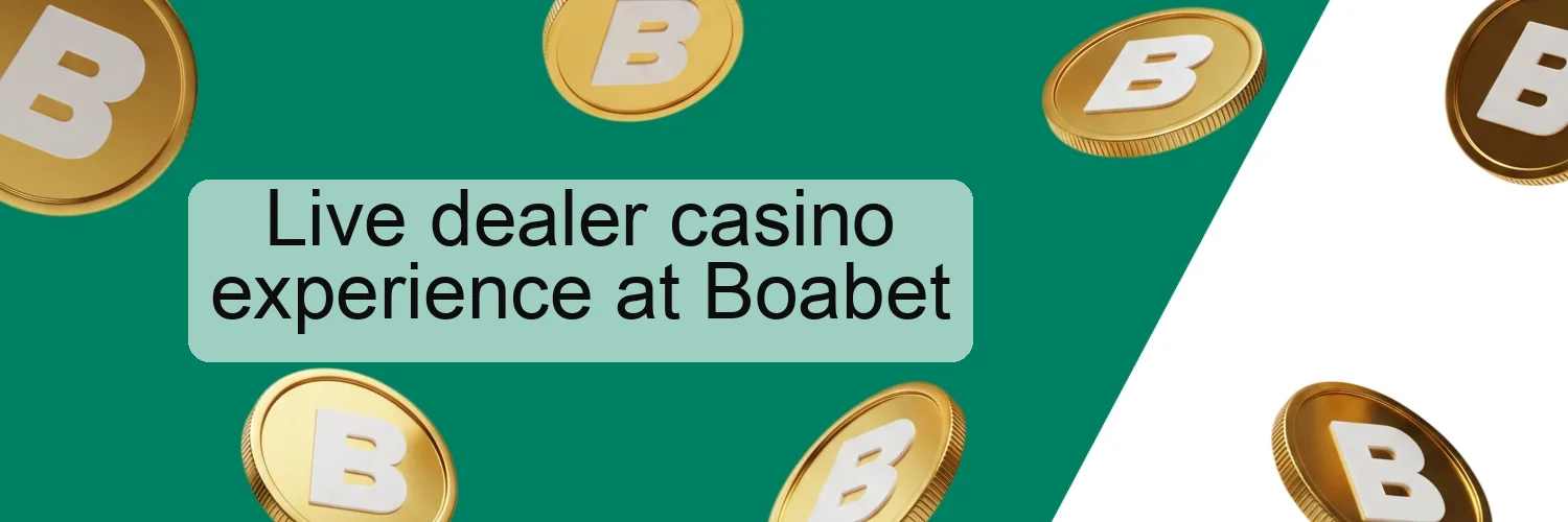 Live dealer casino experience at Boabet